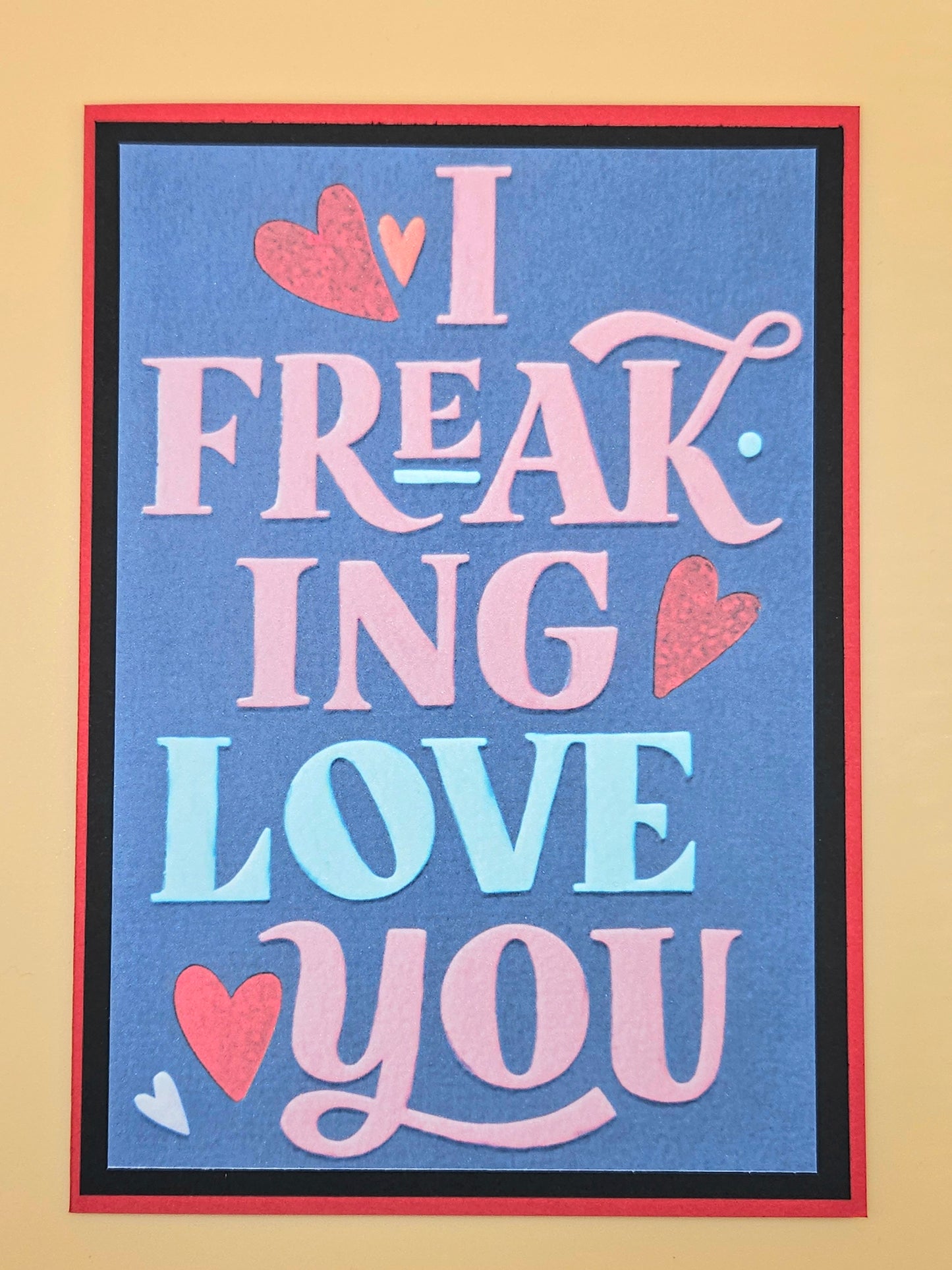 Funny Valentine's Day Card, Handmade I Freaking Love You Snarky, Romantic Keepsake