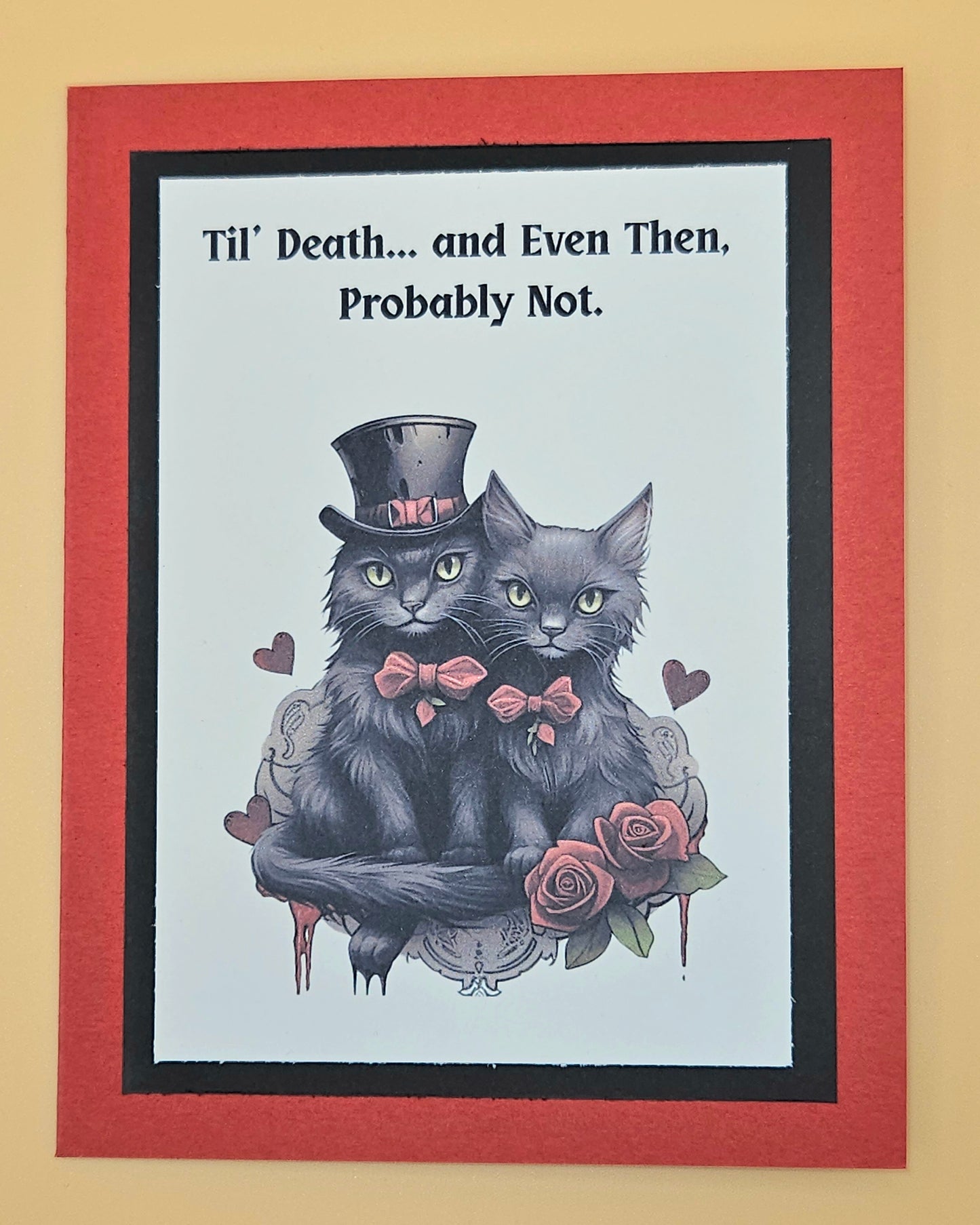 Handmade Gothic love card with two black cats wearing red bows and a top hat on white inner panel with black and red border. Text reads Til Death and Even Then Probably Not.