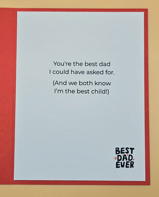 Card with text 'You're the best dad I could have asked for. (And we both know I'm the best child!)' and 'Best Dad Ever' on a red border.