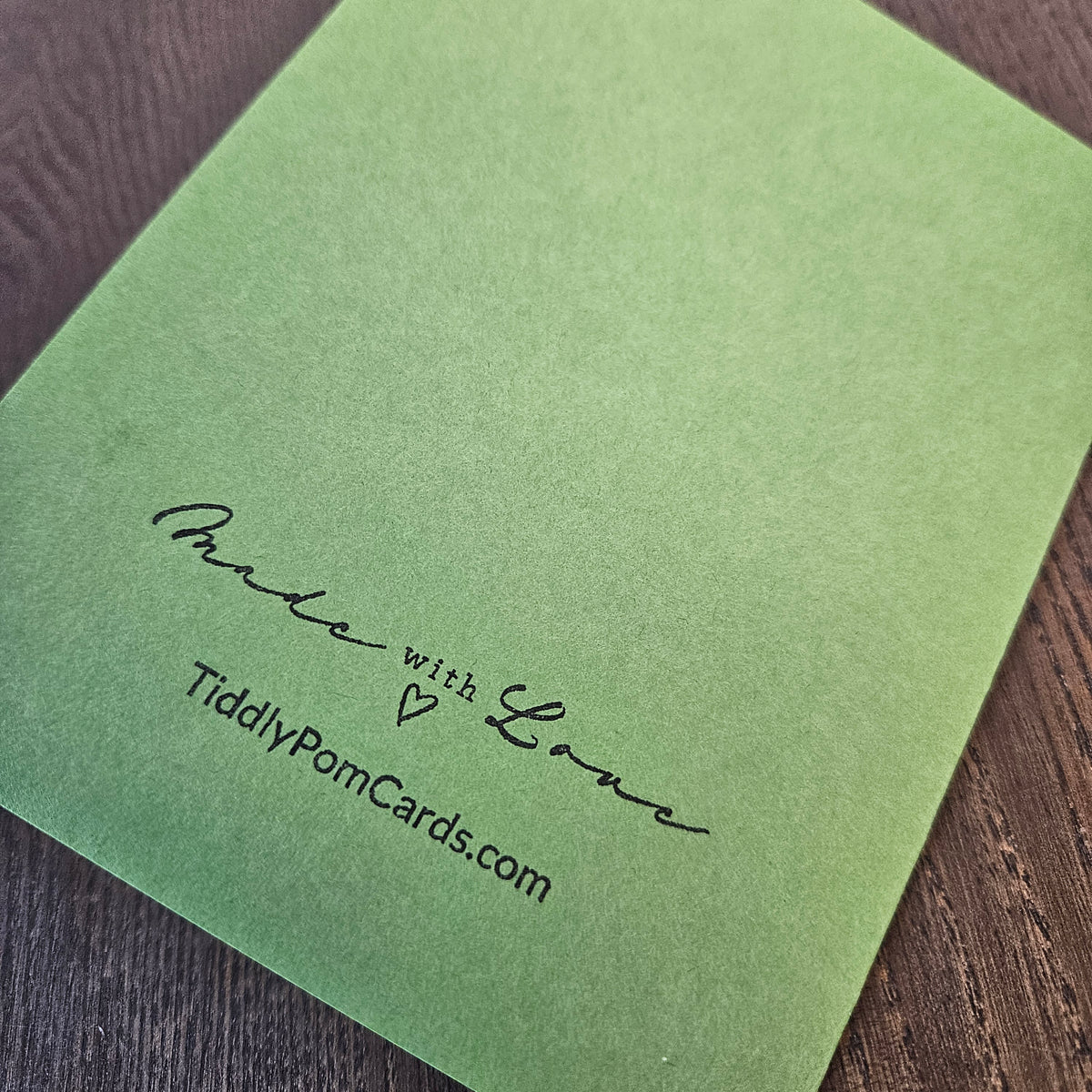 Green card back stamped Made with Love and TiddlyPomCards.com.