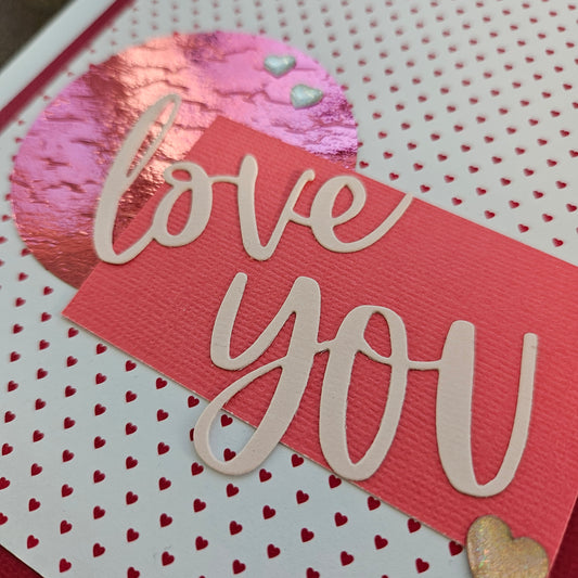 Handmade Valentine’s Day Card – Love You, Die-Cut Design