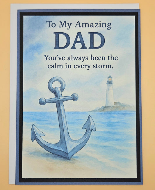 Greeting card with anchor and lighthouse design, text 'To My Amazing DAD You've always been the calm in every storm.'