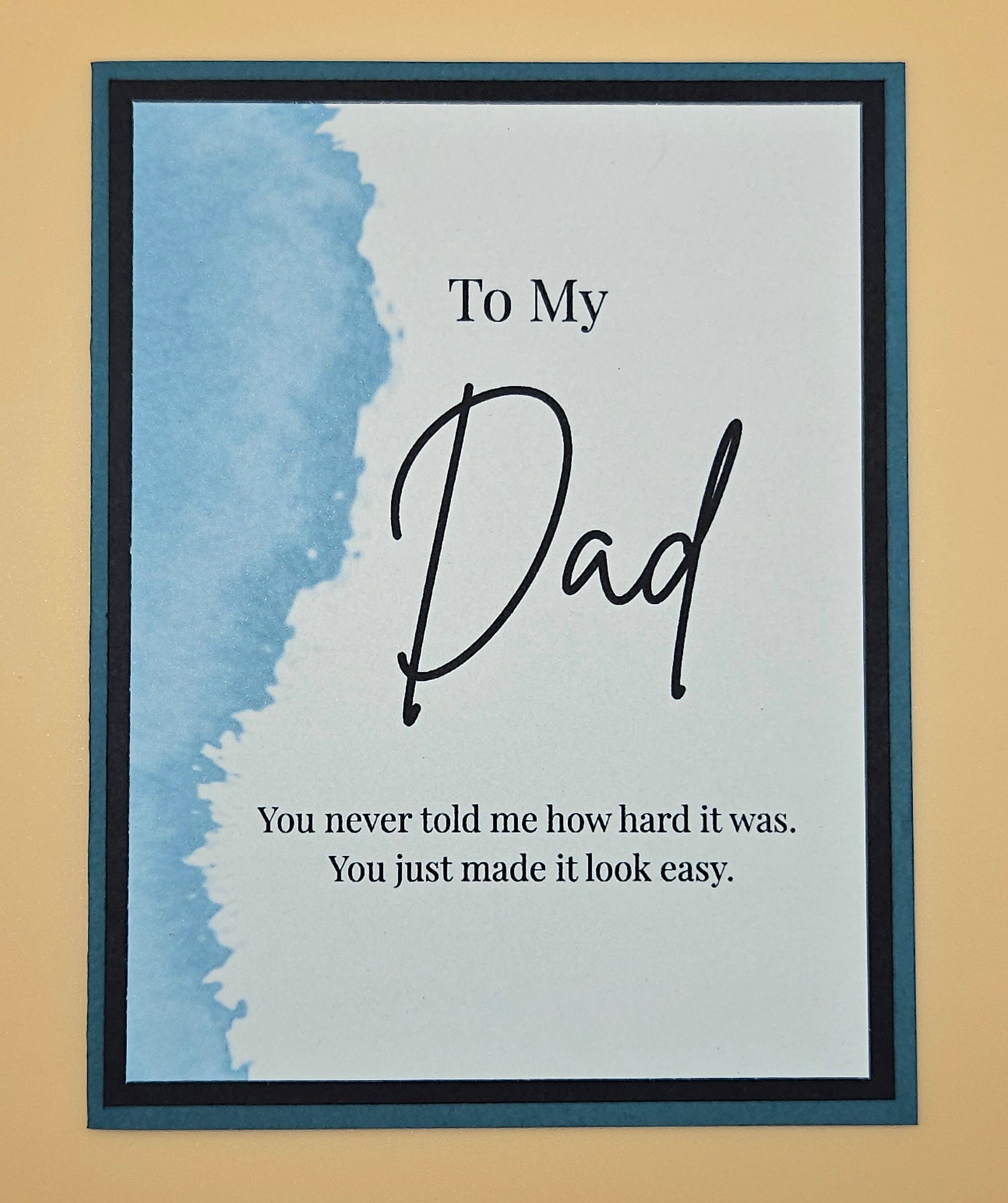 Father's Day Card for Dad, Handmade Blue Watercolor You Made It Look Easy, Heartfelt Keepsake