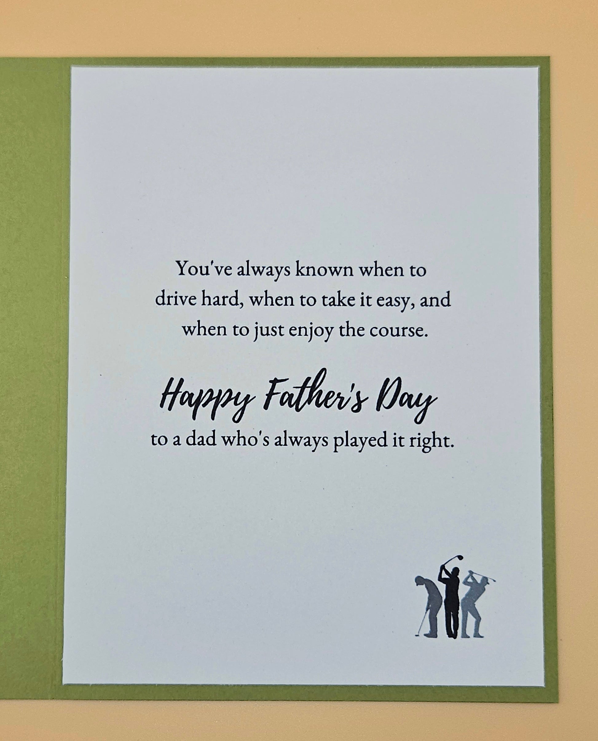 Inside of Father's Day golf card showing You've always known when to drive hard printed sentiment with golfer silhouette accent