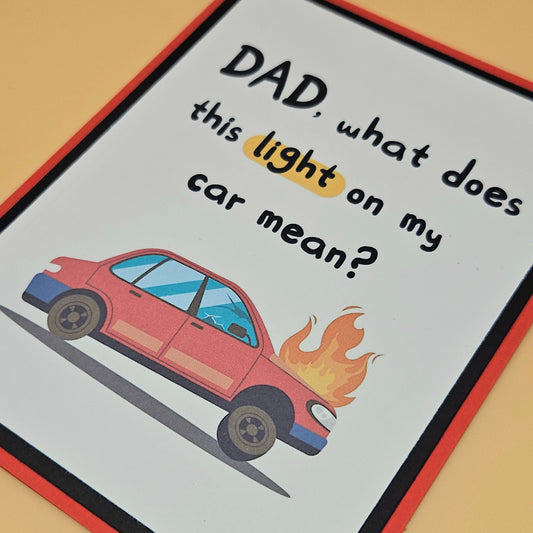 Funny Dad Card, Handmade What Does This Light On My Car Mean, Humor Keepsake, Blank Inside