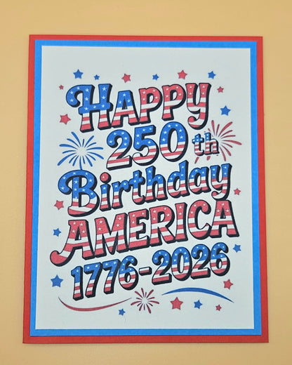Handmade 4th of July card with bold stars and stripes typography and fireworks design on white inner panel with blue and red borders. Text reads Happy 250th Birthday America 1776-2026