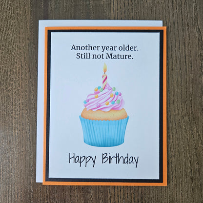 Funny Birthday Card, Handmade Cupcake Still Not Mature, Blank Inside