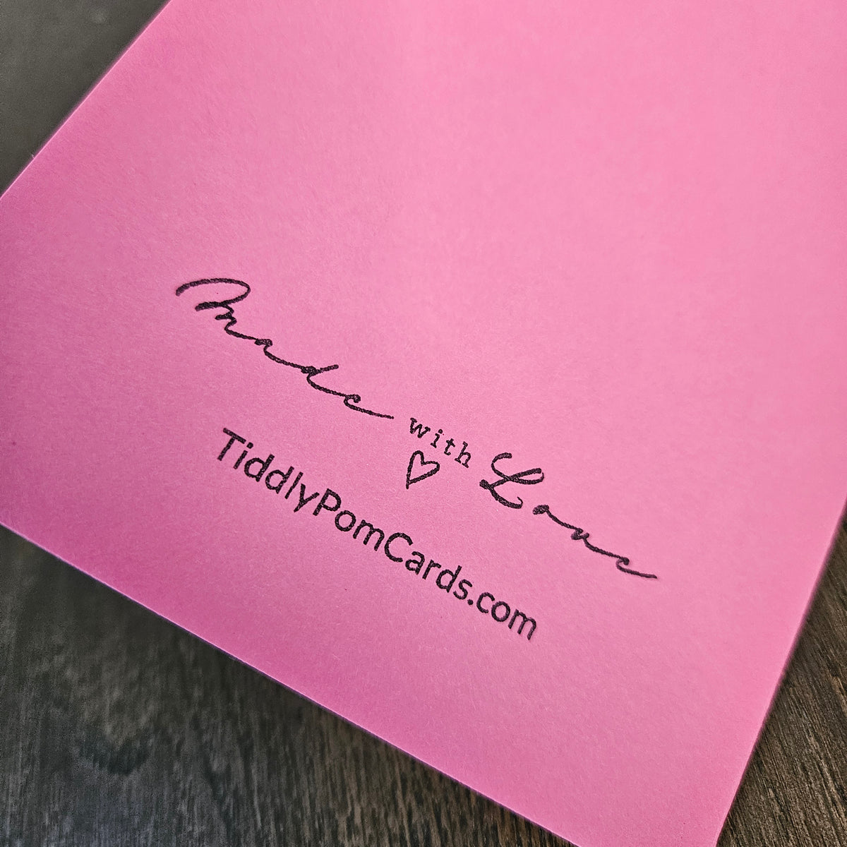 Pink card back stamped Made with Love and TiddlyPomCards.com.