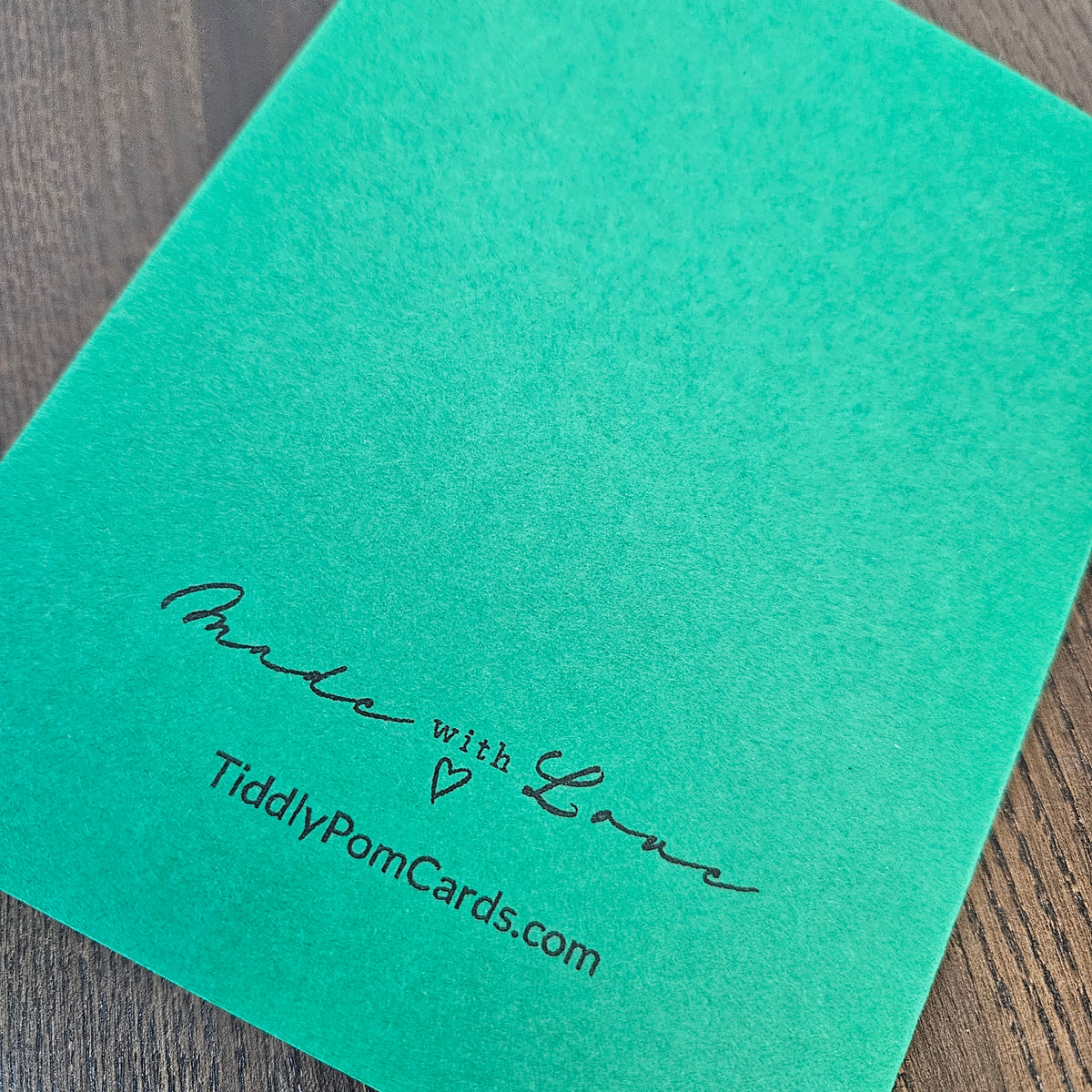 Green card back stamped Made with Love and TiddlyPomCards.com.