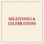 Milestones & Celebrations